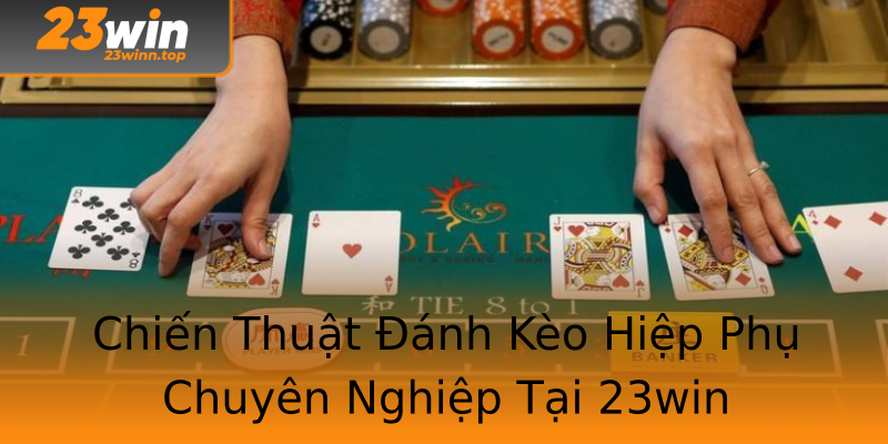Chiến Thuật Đánh Kèo Hiệp Phụ Chuyên Nghiệp Tại 23win Chiến Thuật Đánh Kèo Hiệp Phụ Chuyên Nghiệp Tại 23win