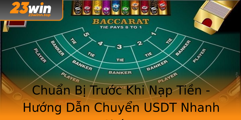 Chuẩn Bị Trước Khi Nạp Tiền - Hướng Dẫn Chuyển USDT Nhanh Chóng