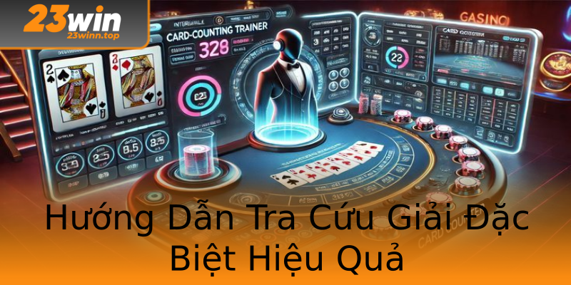 Hướng Dẫn Tra Cứu Giải Đặc Biệt Hiệu Quả